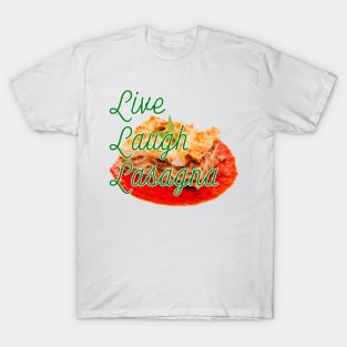 Live, Laugh, Lasagna T-Shirt